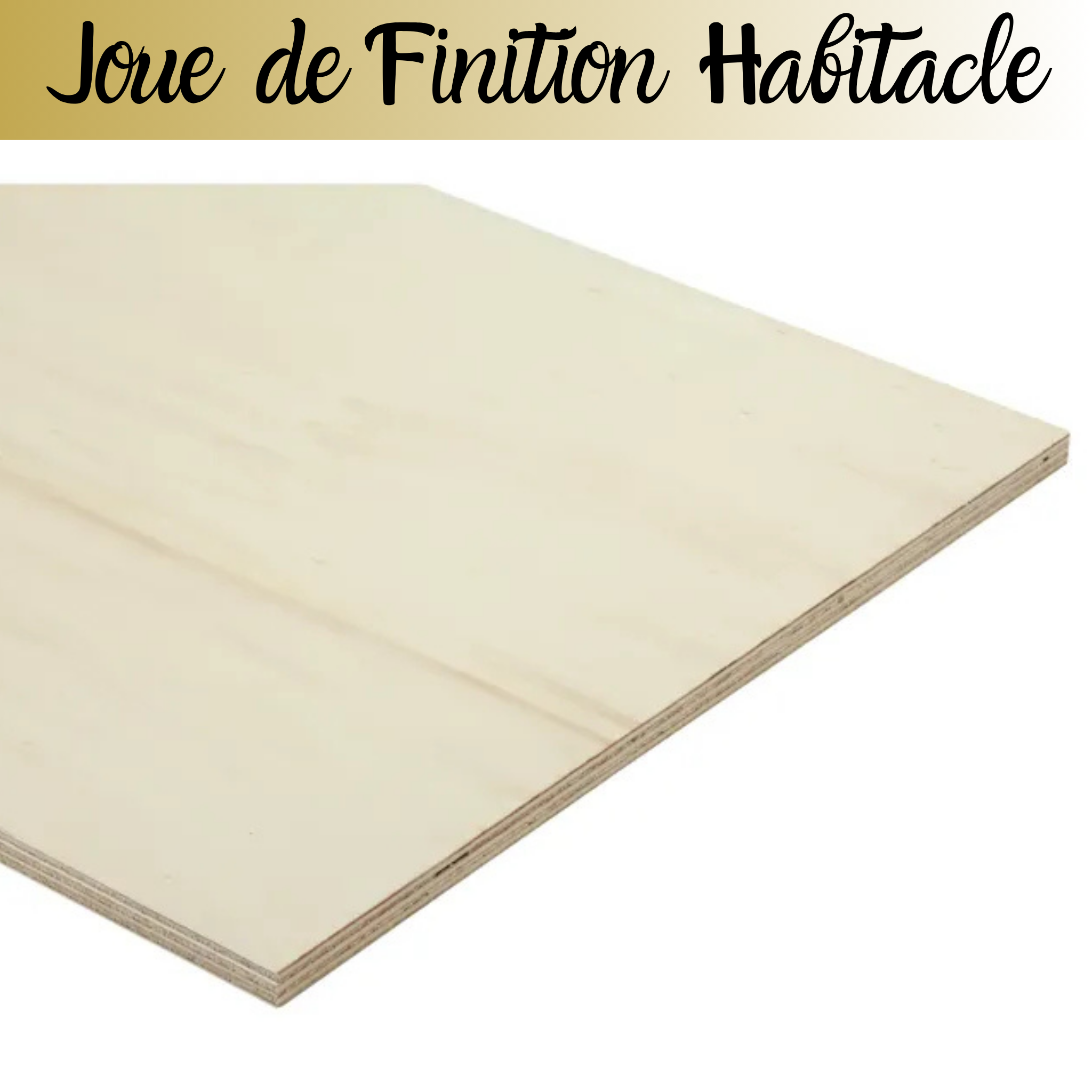 Joue de Finition Habitacle – Peuplier 15mm