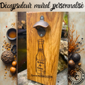 Décapsuleur mural en bois gravure personnalisée idéale cadeau et déco